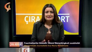 Çira Report  |  Faschistische Gewalt: Wenn Gerechtigkeit ausbleibt